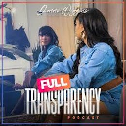 Cover art for 'The Full Transparency Podcast,' a partner for over 100 top-tier podcast episodes.