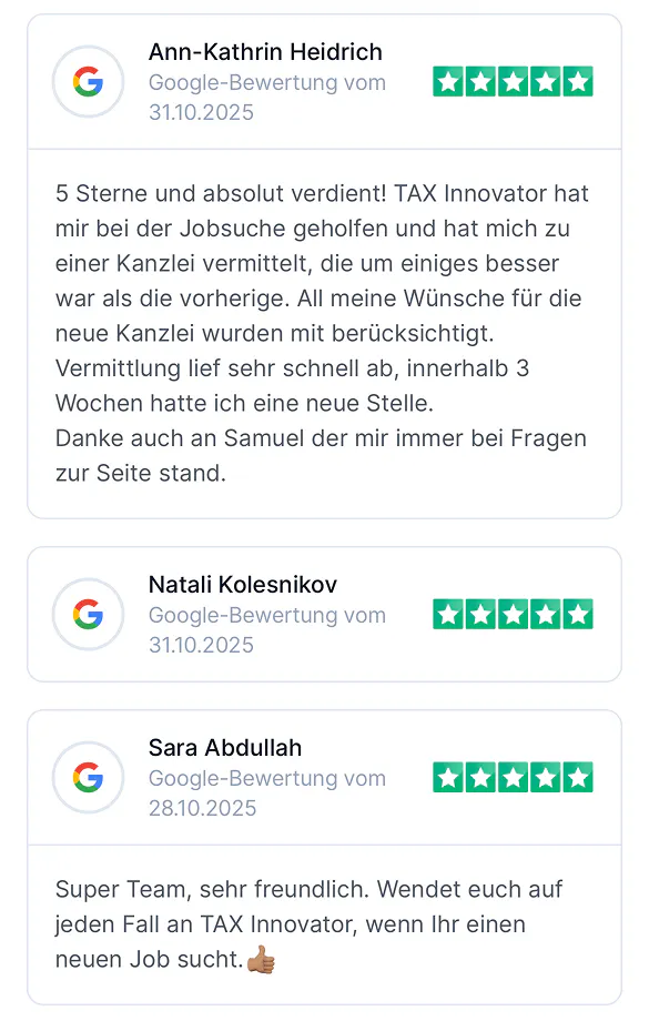 Drei Google-Bewertungen mit jeweils 5 Sternen für TAX Innovator, Lob für schnelle und erfolgreiche Jobvermittlung, freundliches Team und gute Unterstützung bei der Jobsuche.
