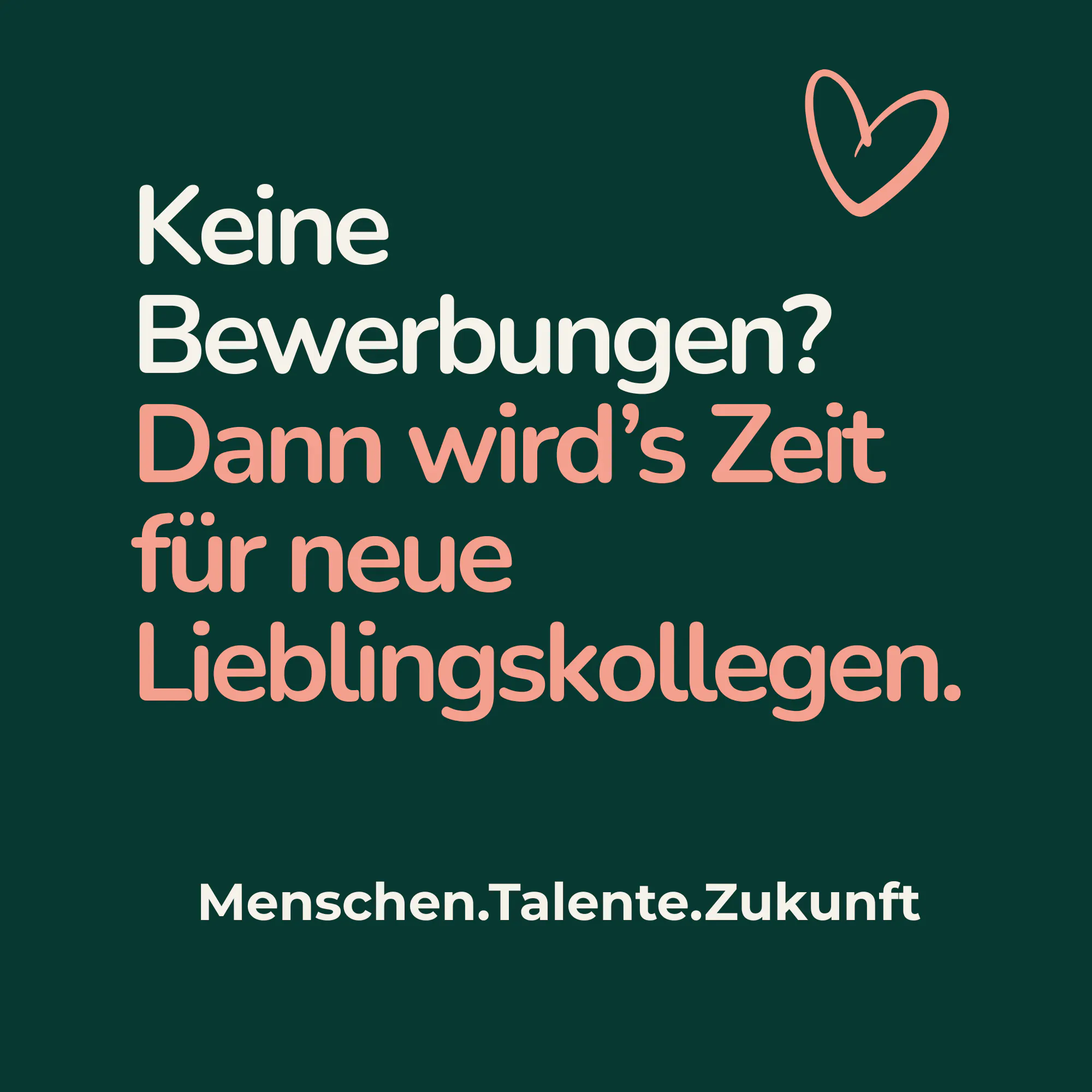 Anzeige: Keine Bewerbungen? Dann wird es Zeit für neue Lieblingskollegen