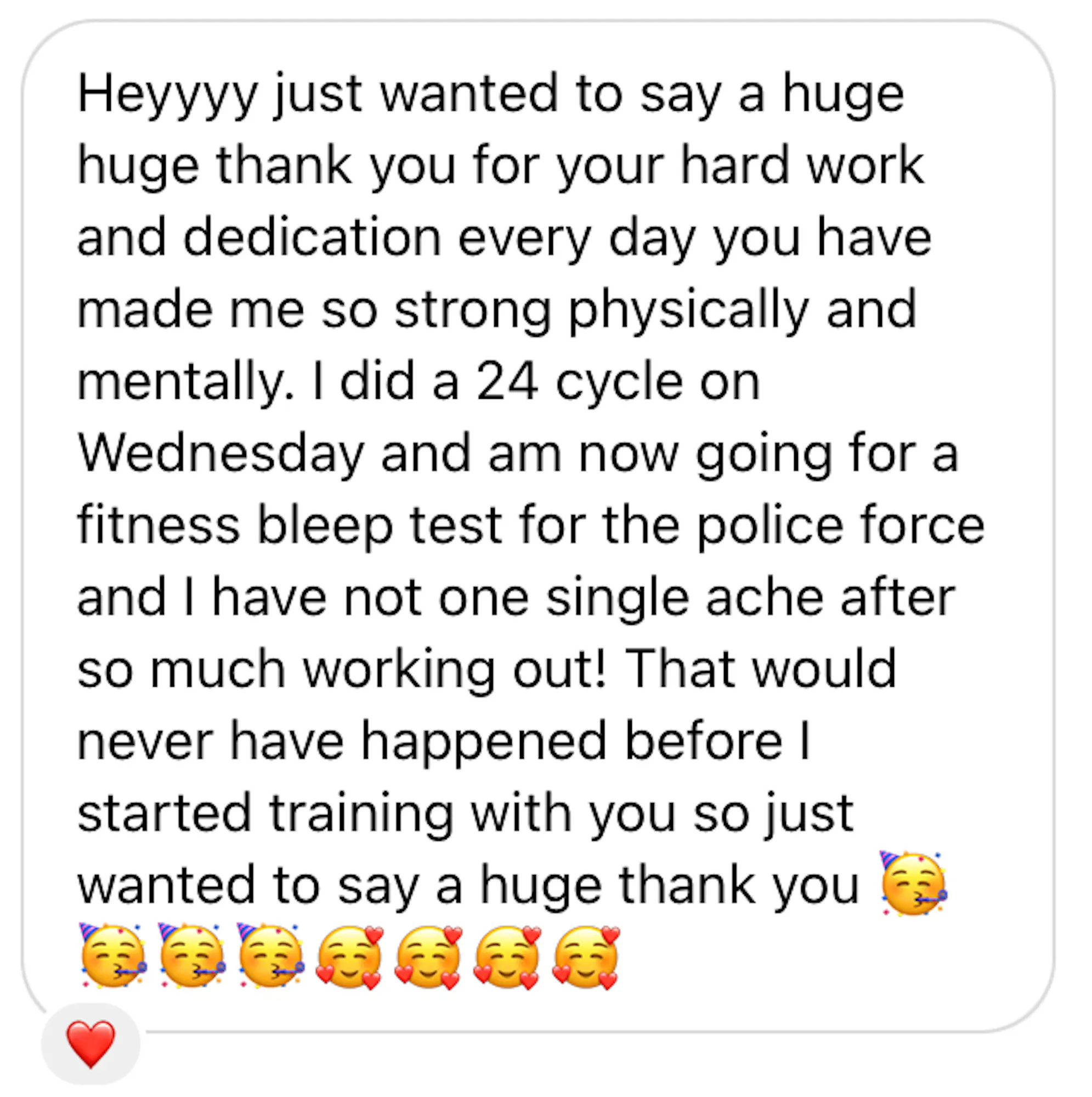 Client message: thank you, you have made me so strong physically and mentally